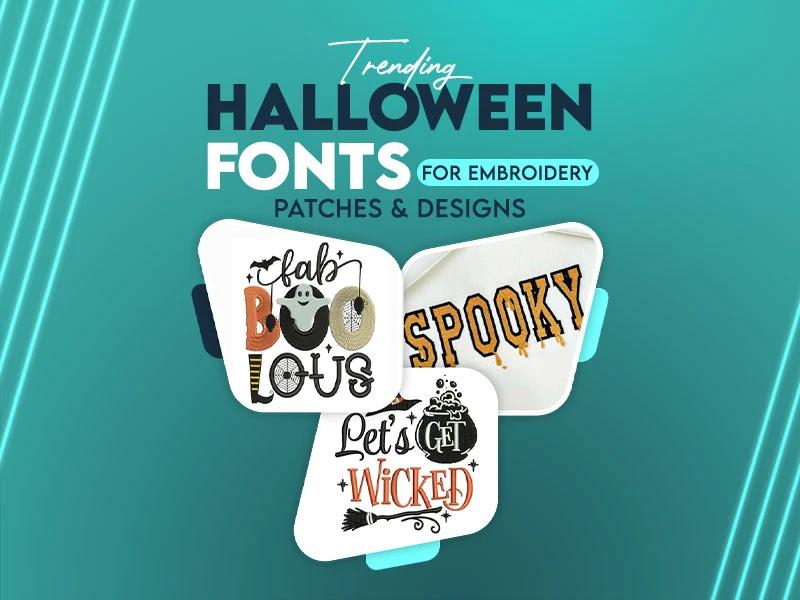 Trending Halloween Fonts for Embroidery Patches Trending Halloween Fonts for Embroidery Patches