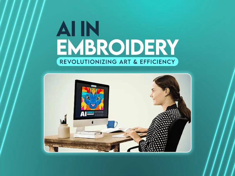 AI in Embroidery | Revolutionizing Art & Efficiency AI in Embroidery | Revolutionizing Art & Efficiency