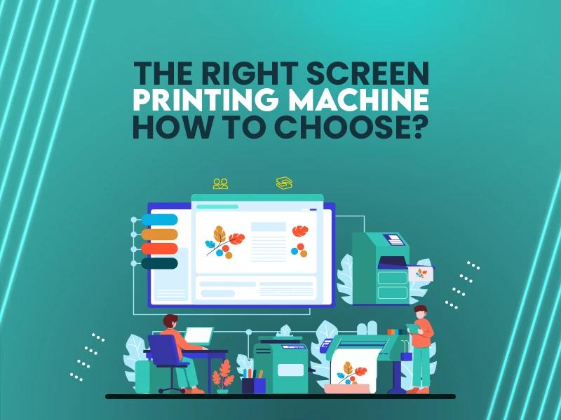 The Right Screen Printing Machine