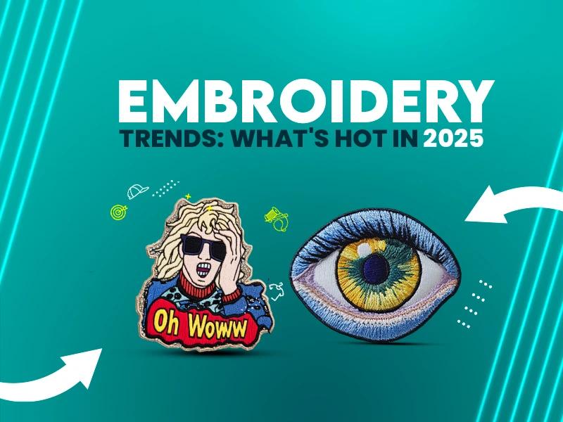 Embroidery Trends: What's Hot in 2025