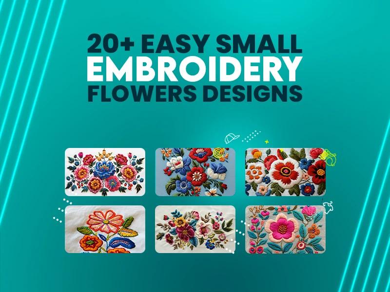 20+ Easy Small Embroidery Flowers Designs