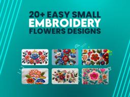 20+ Easy Small Embroidery Flowers Designs