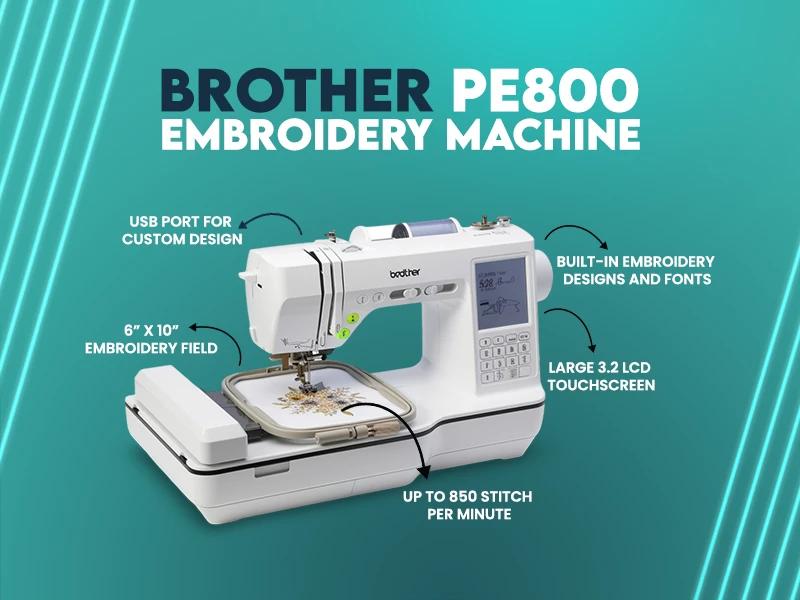 Brother PE800 Embroidery Machine