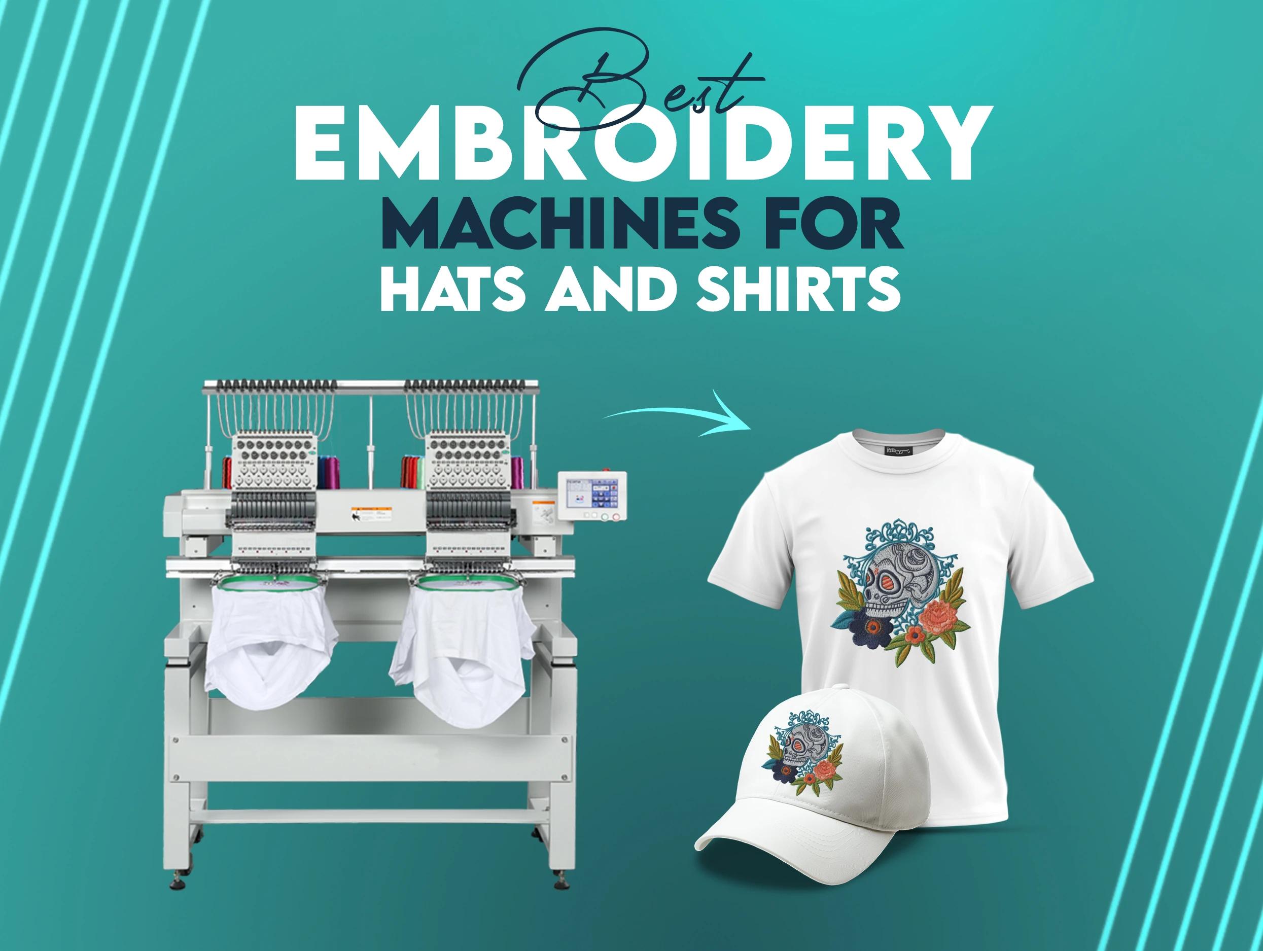 embroidery machine for hats and shirts