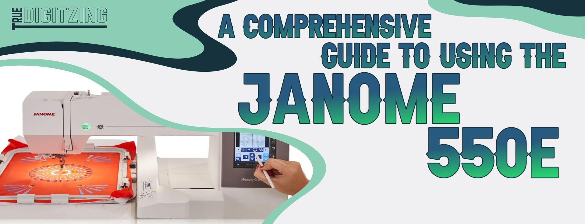 Guide to Using the Janome 550E