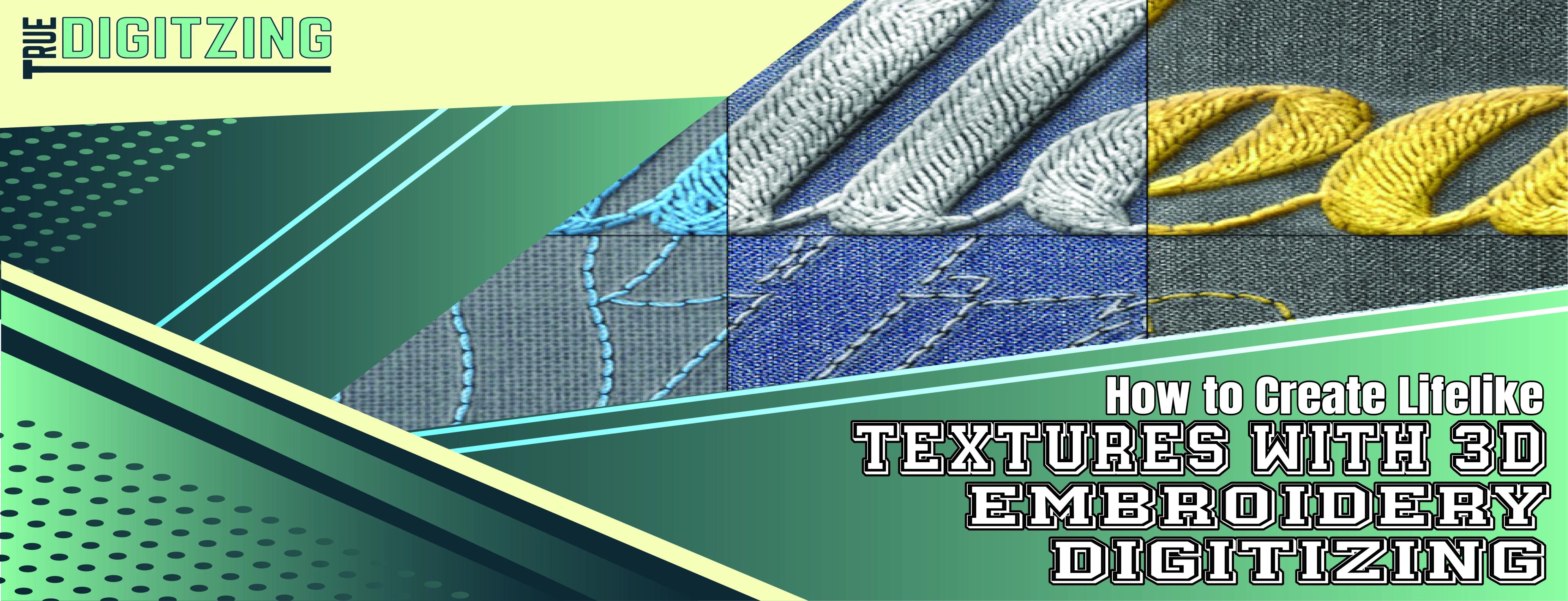 Textures with 3D Embroidery Digitizing