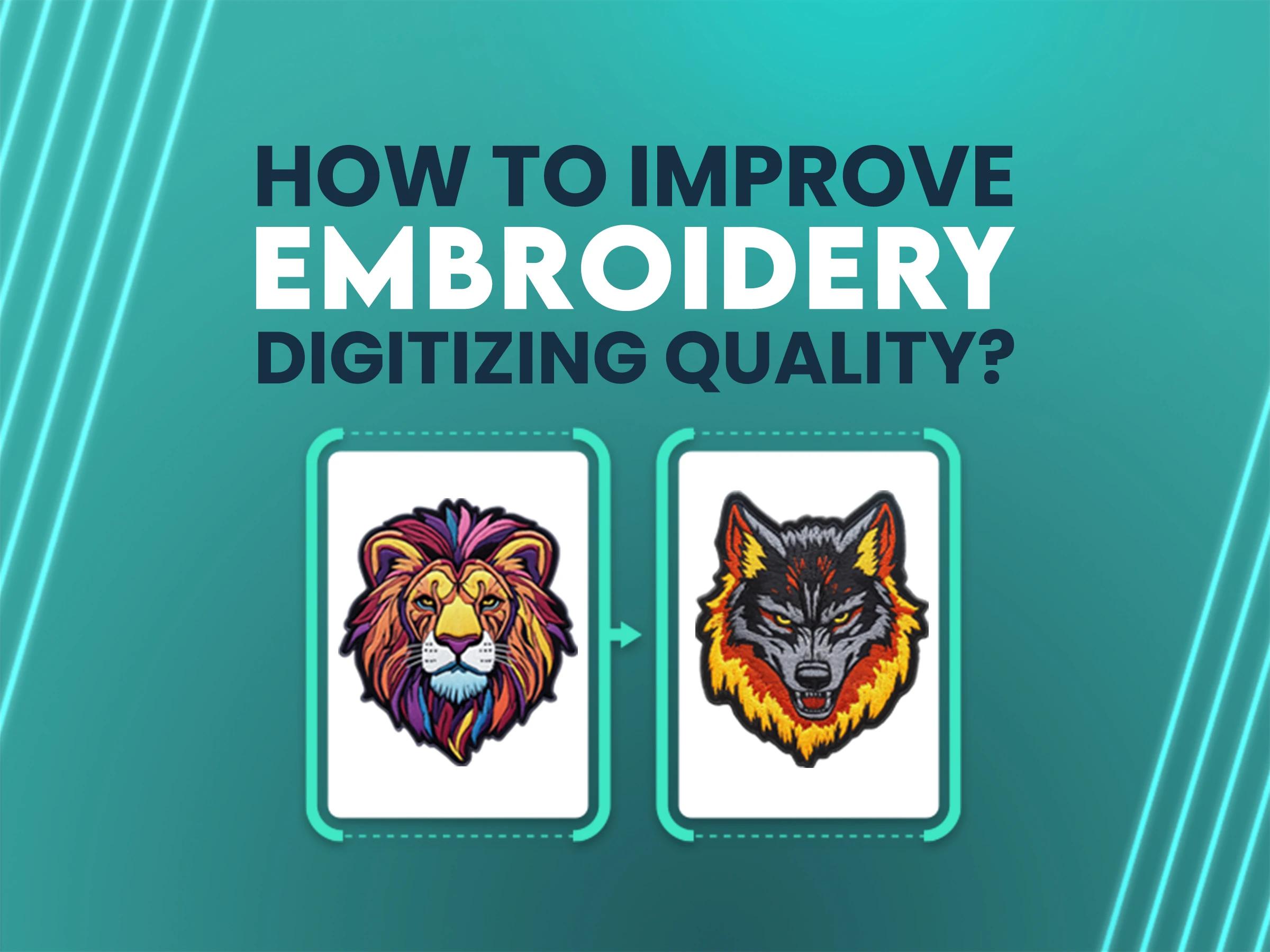 How to Improve Embroidery Digitizing Quality How to Improve Embroidery Digitizing Quality