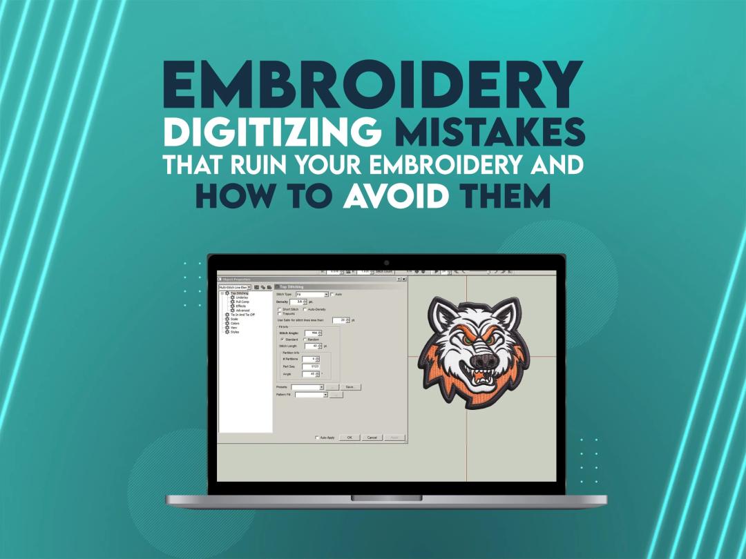 Embroidery Digitizing Mistakes That Ruin Your Embroidery and How to Avoid Them Embroidery Digitizing Mistakes That Ruin Your Embroidery and How to Avoid Them