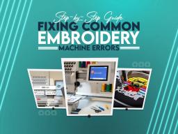Fixing Common Embroidery Machine Errors Fixing Common Embroidery Machine Errors