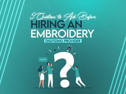 Hiring an Embroidery Digitizing Provider Hiring an Embroidery Digitizing Provider