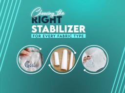 Choosing the Right Stabilizer for Every Fabric Type: Complete Guide Choosing the Right Stabilizer for Every Fabric Type: Complete Guide