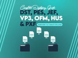 Complete Digitizing Guide: DST, PES, JEF, VP3, OFM, HUS & PXF Embroidery File Formats Explained Complete Digitizing Guide: DST, PES, JEF, VP3, OFM, HUS & PXF Embroidery File Formats Explained
