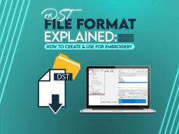 DST File Format Explained: How to Create & Use for Embroidery DST File Format Explained: How to Create & Use for Embroidery